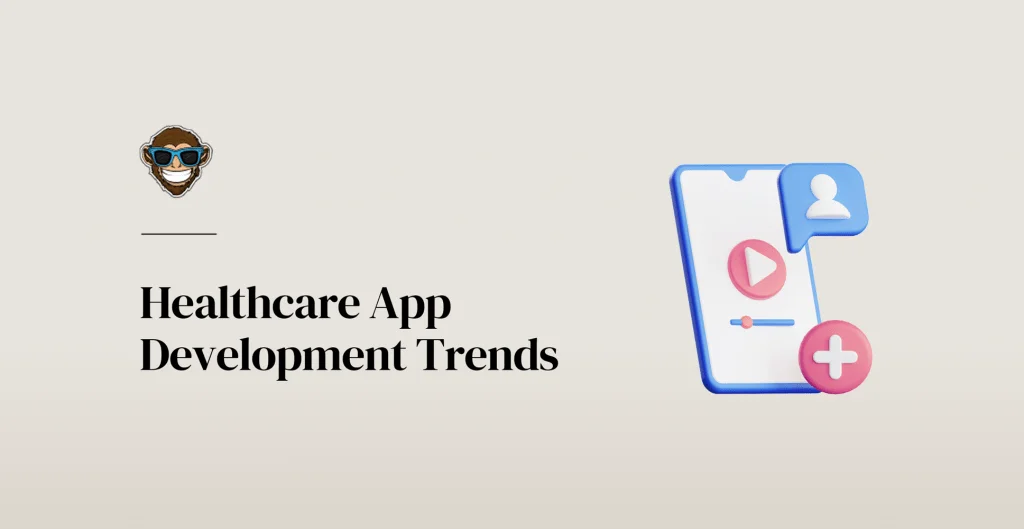 Healthcare App Development Trends