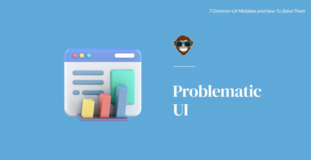 Mistake 2: Problematic UI