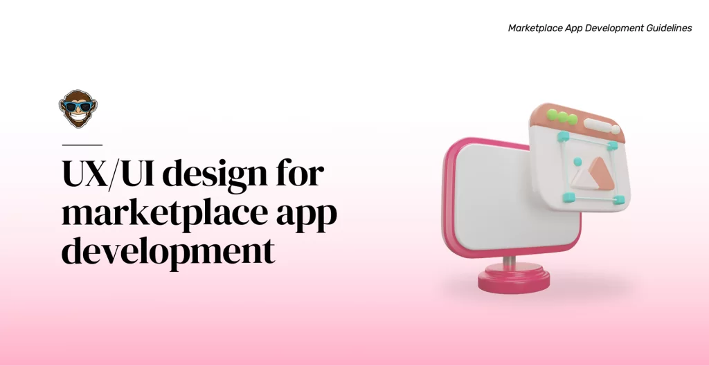UX/UI design for marketplace app development