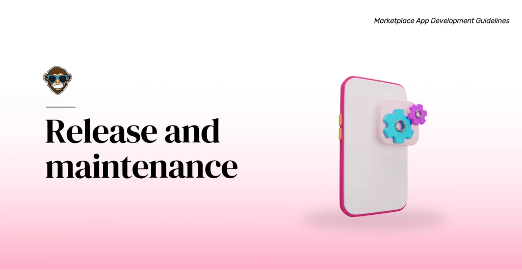 Release and maintenance