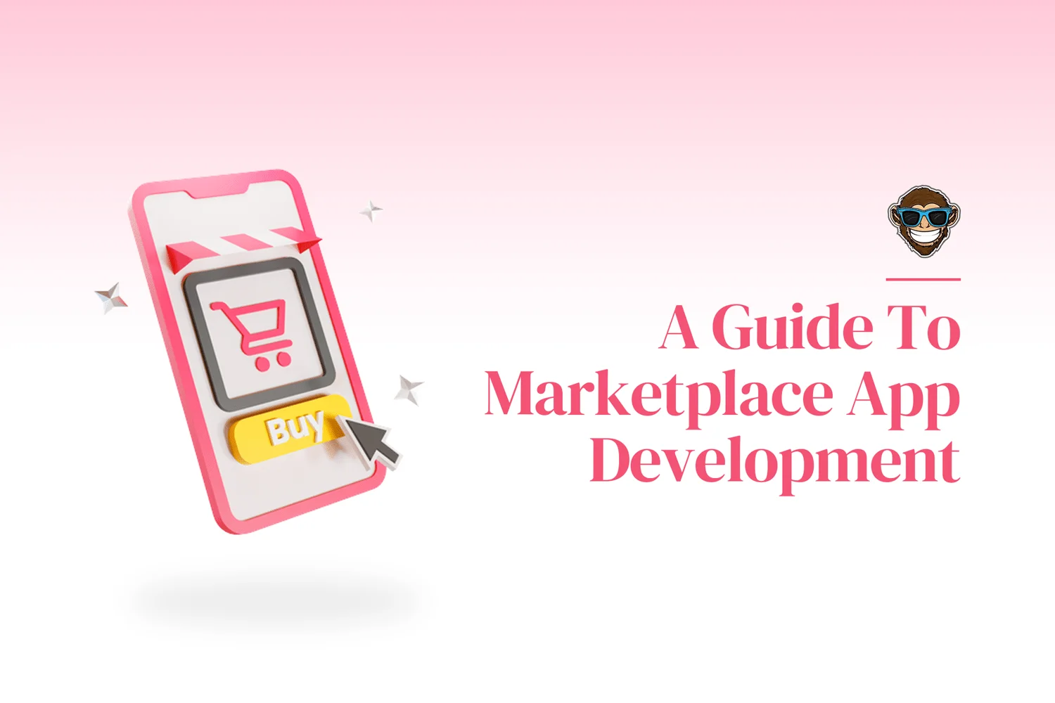 A Guide To Marketplace App Development - Foonkie Monkey