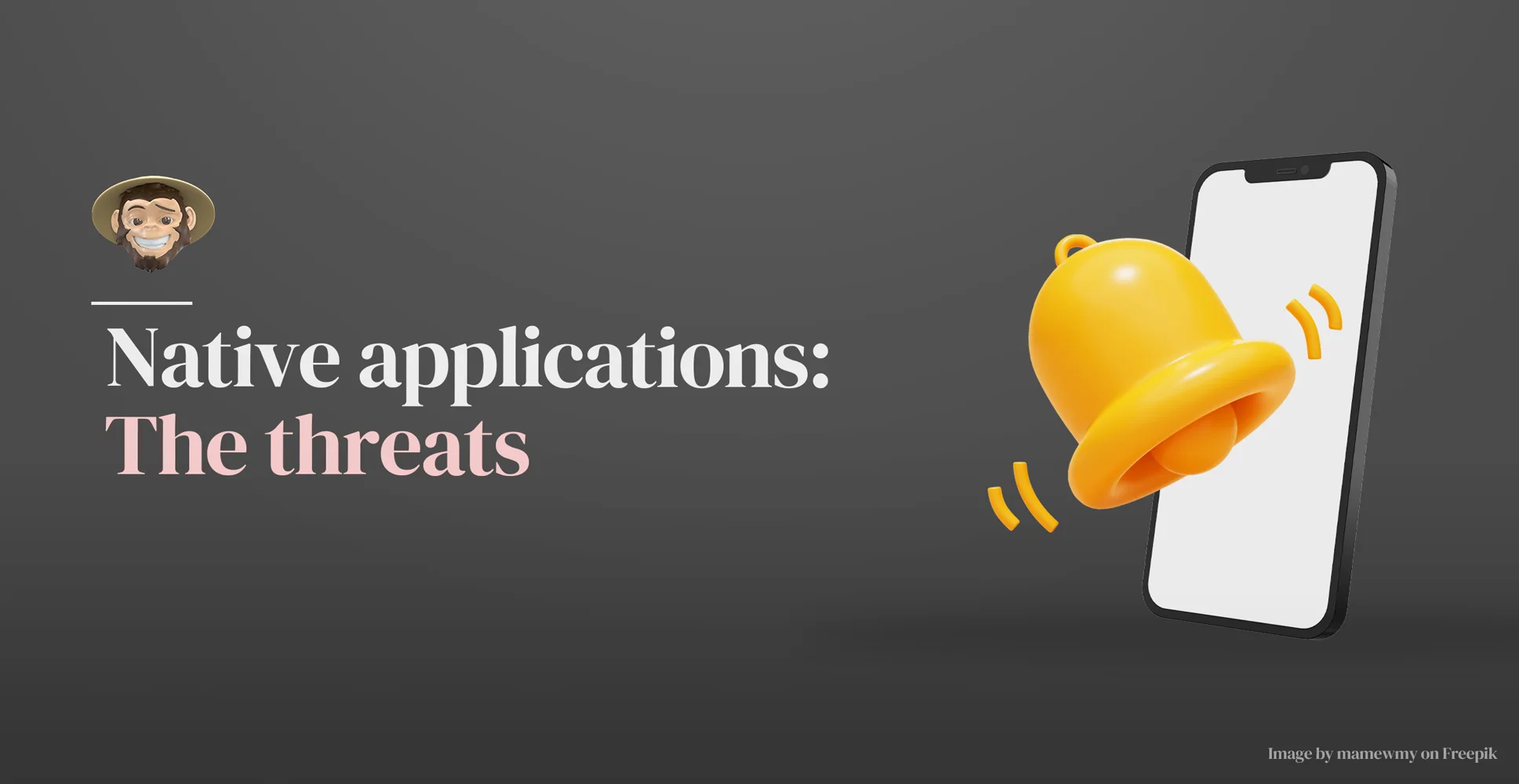Native applications: The threats