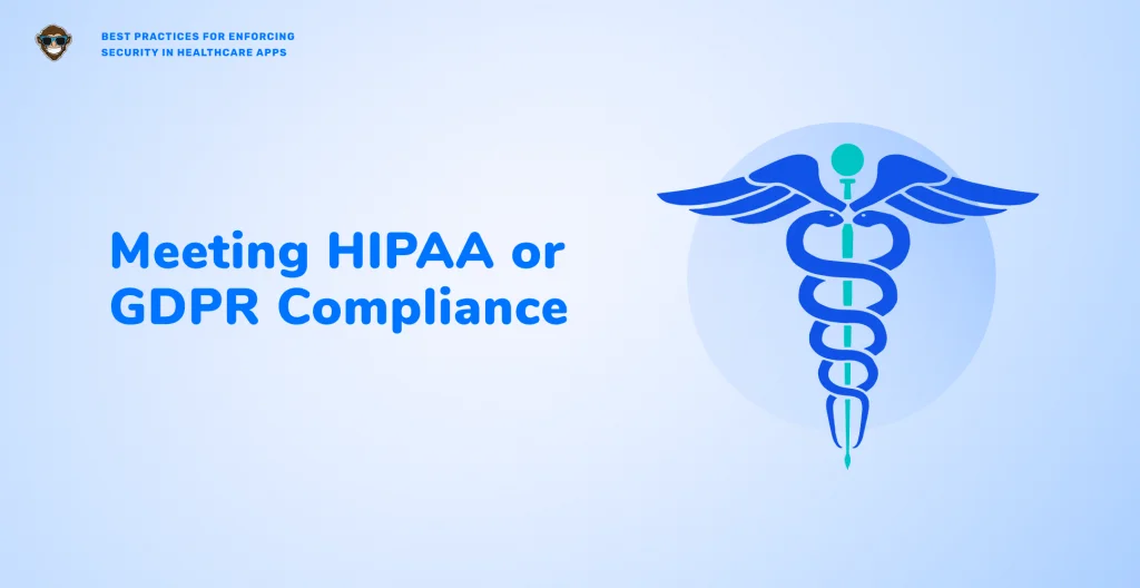 Meeting HIPAA or GDPR Compliance