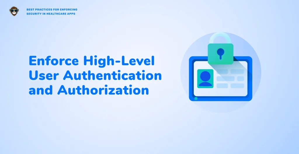 Enforce High-Level User Authentication and Authorization
