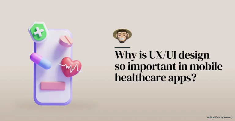 Why is UX/UI design so important in mobile healthcare apps?
