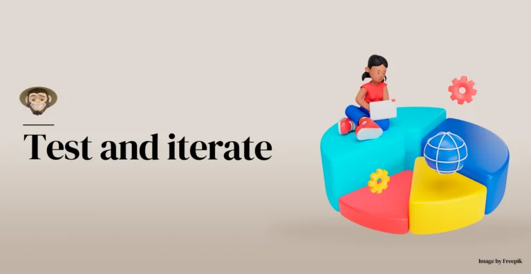 Test and iterate