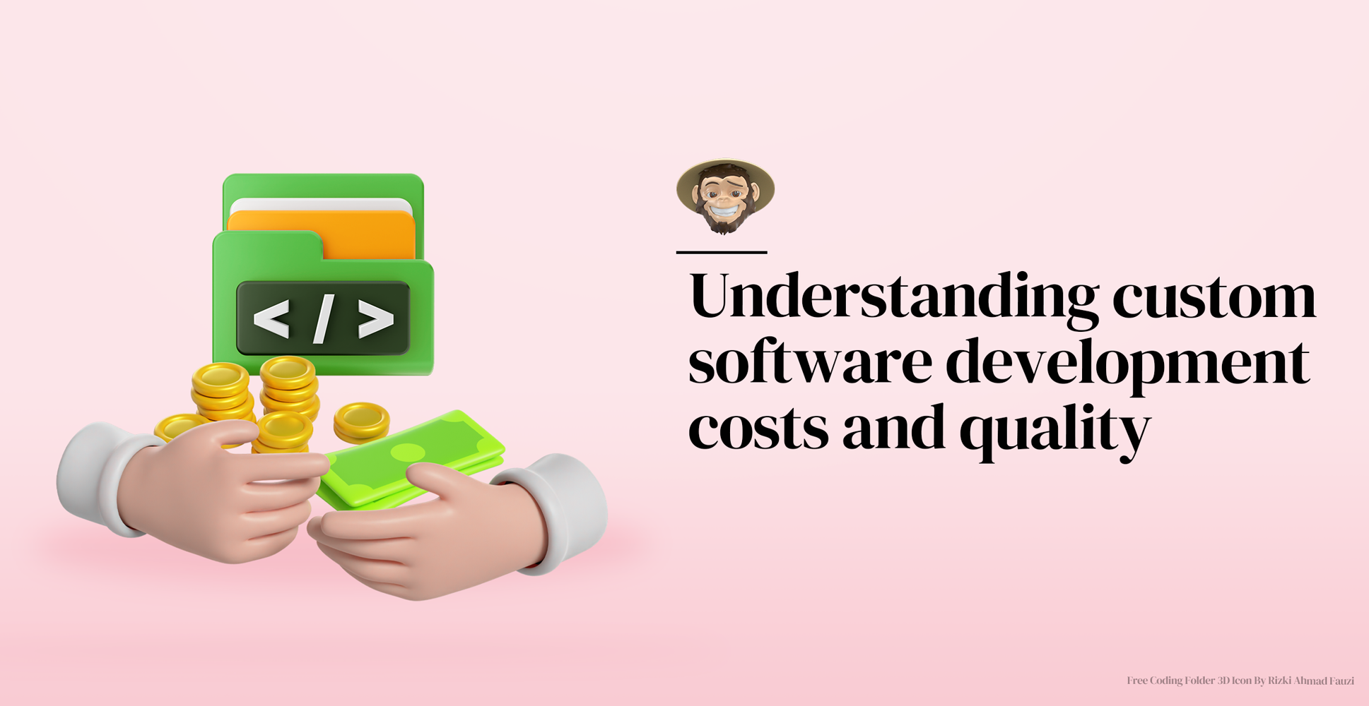 Understanding custom software development costs and quality