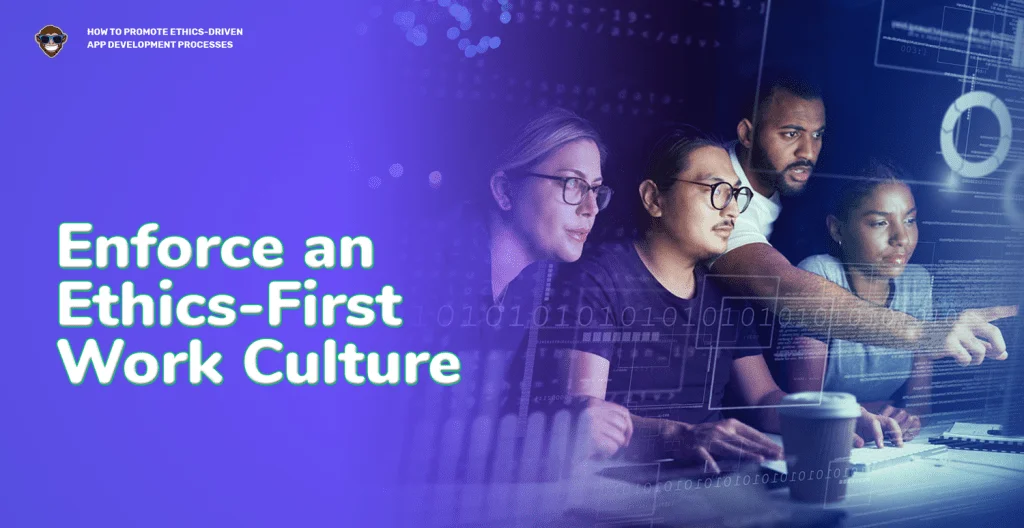 Enforce an Ethics-First Work Culture