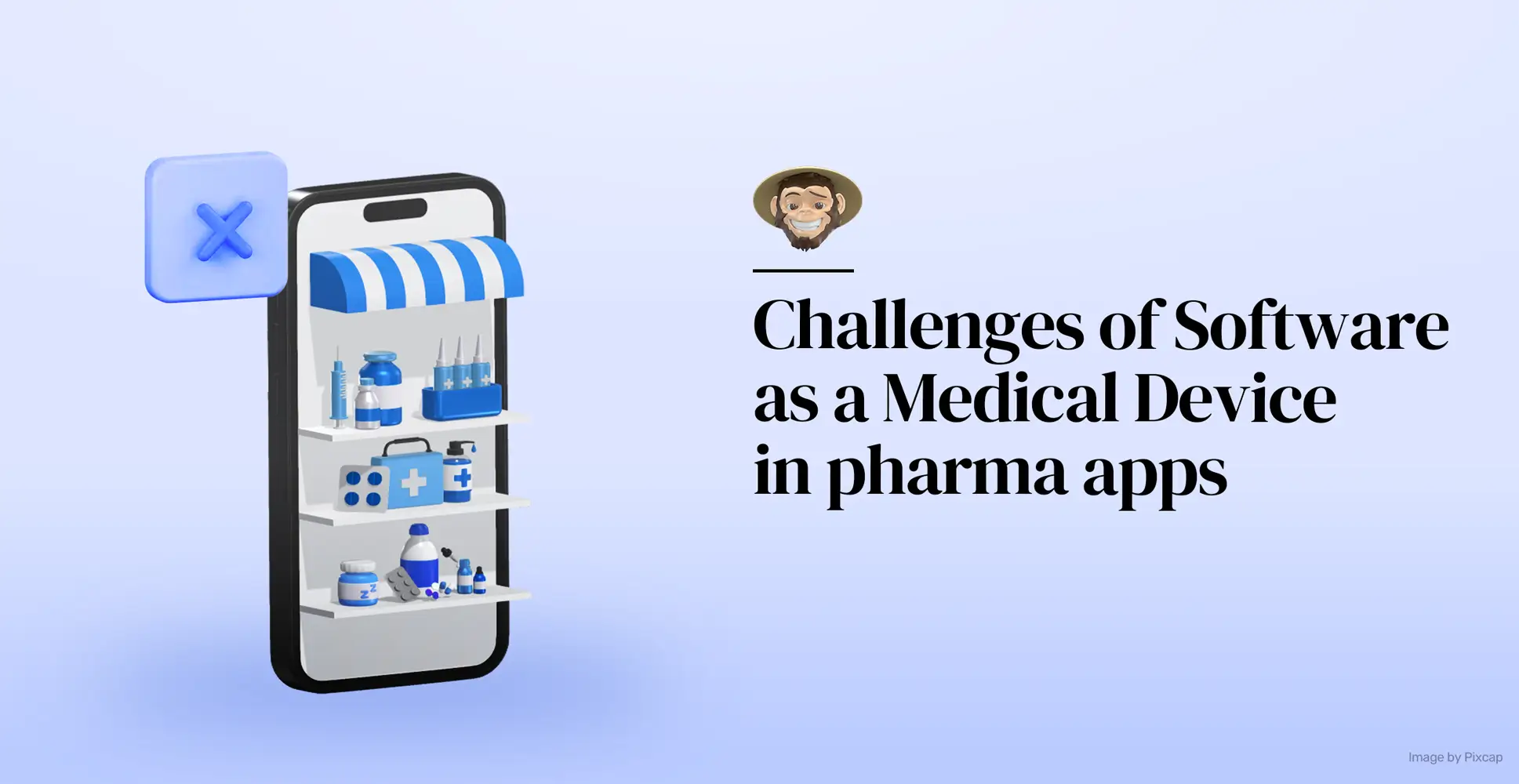 Desafíos del software como dispositivo médico en aplicaciones farmacéuticas