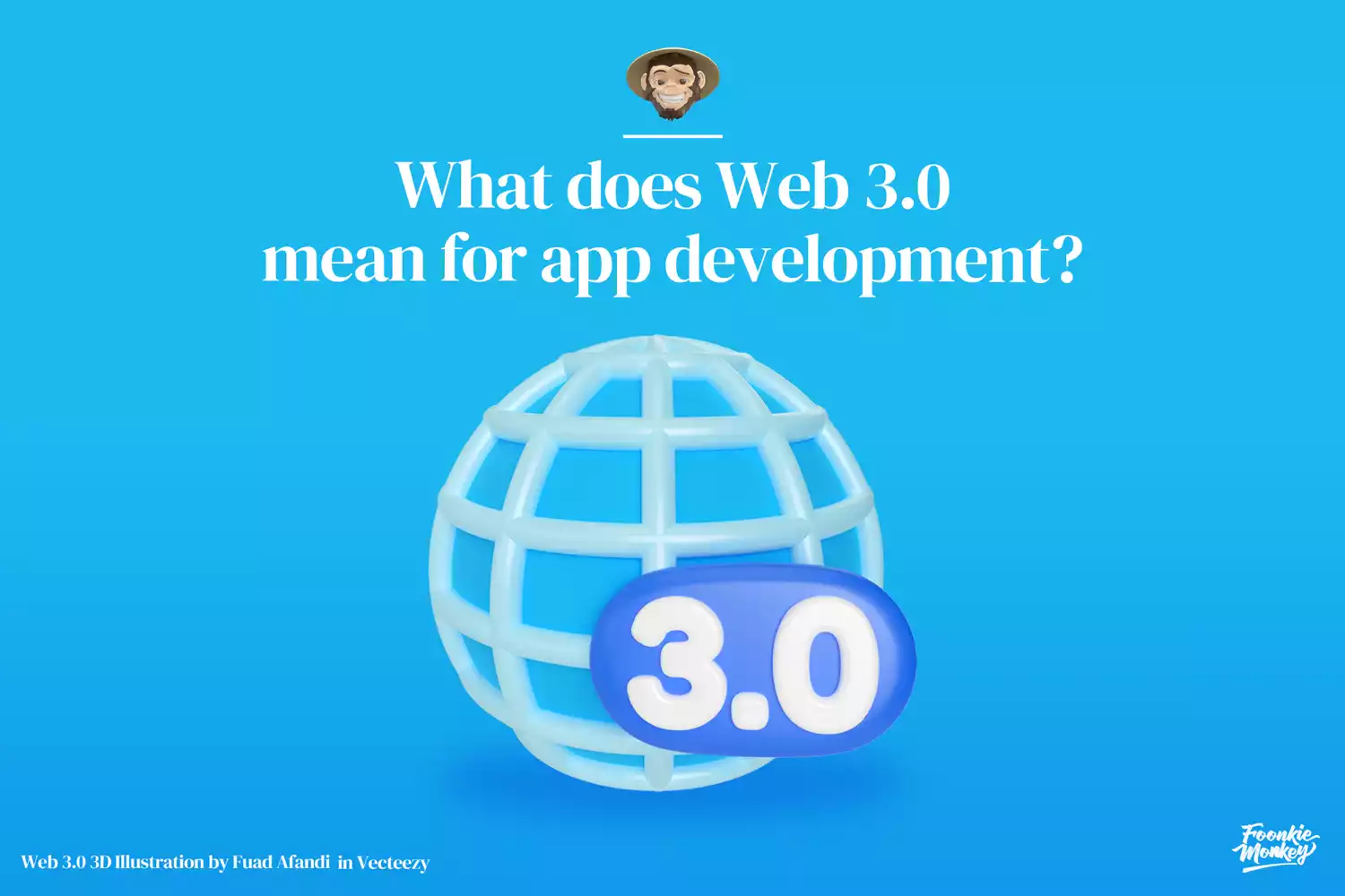 What does web 3.0 mean for app development? - Foonkie Monkey